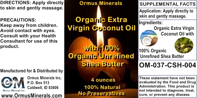 Ormus Minerals - Organic Extra Virgin Coconut Oil and 100 Percent Unrefined SHEA BUTTER combined